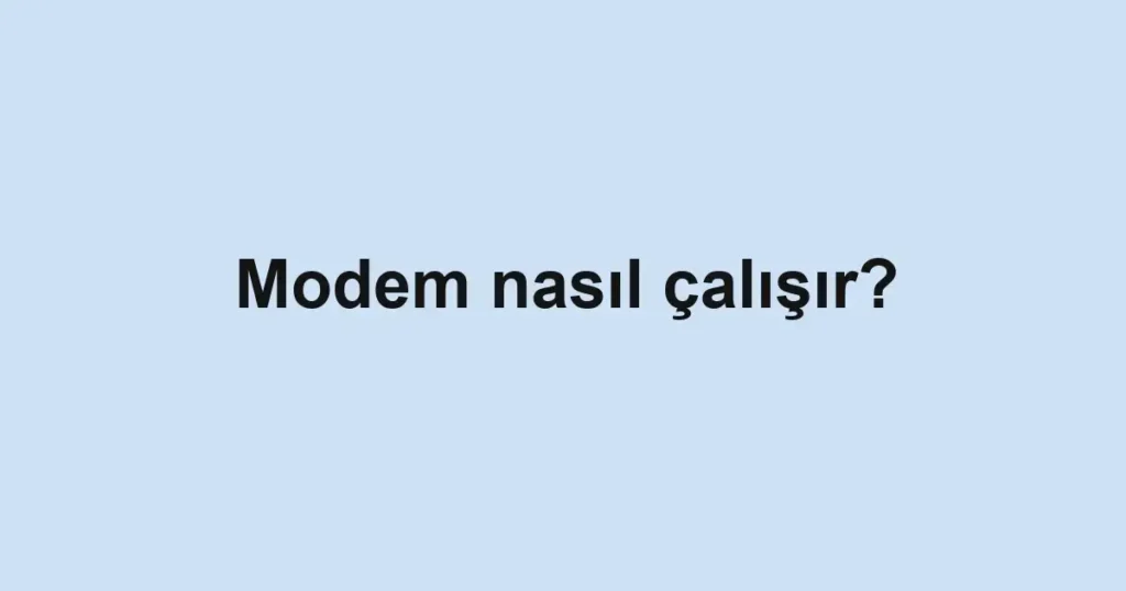 modem-nasil-calisir